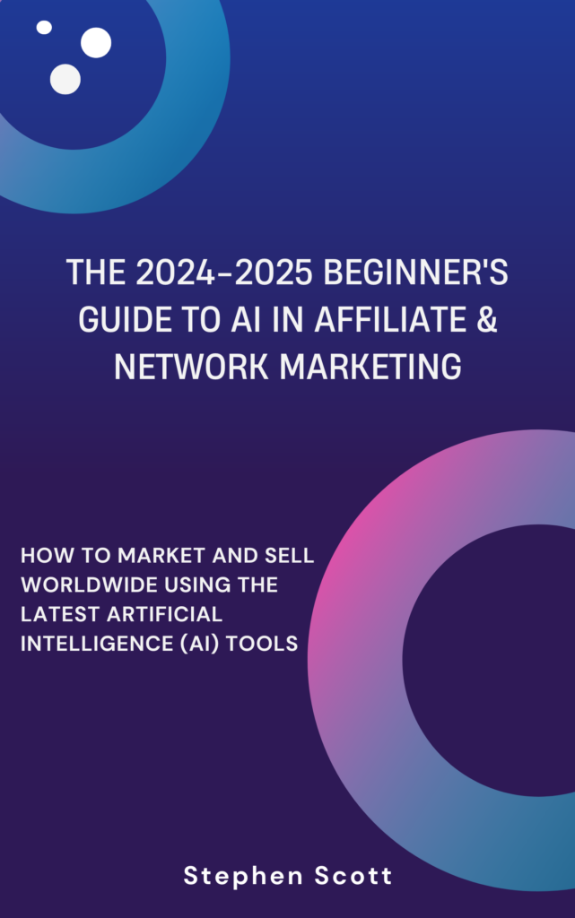 The 2024-2025 Beginner’s Guide to AI in Affiliate & Network Marketing